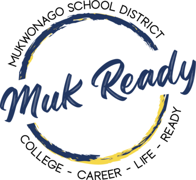 Muk Ready - Mukwonago School District College - Career - Life - Ready