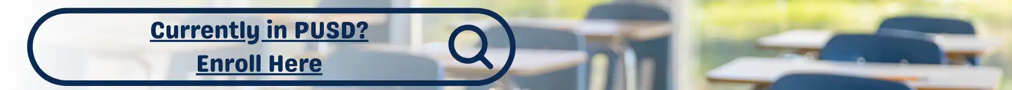 Button to enroll if currently in PUSD