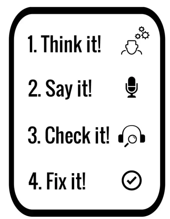 think it say it check it fix it