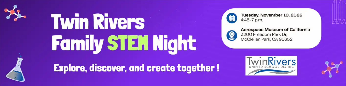 Twin Rivers  Family STEM Night 