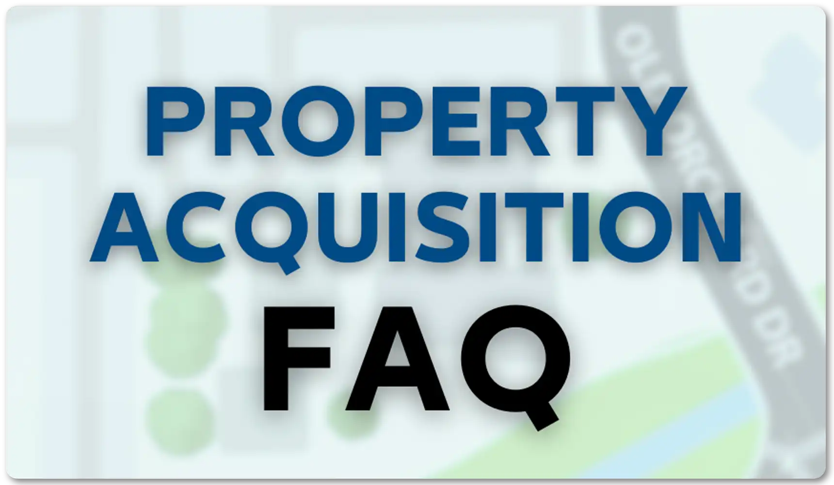 Property Acquisition FAQ