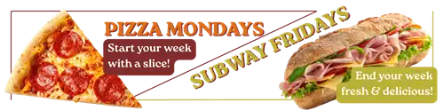 Pizza Mondays/ Subway Fridays WEB BANNER
