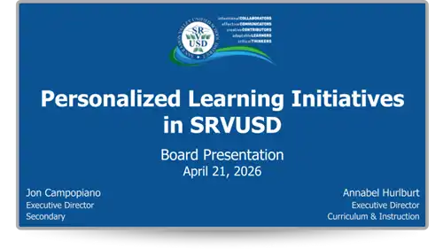 Personalized Learning Initiatives in SRVUSD, Board Presentation April 21, 2026