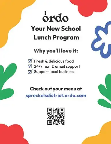 Ordor Flyer with Flowers around the edge. Ordo Your School Lunch Program. Why you'll love it: Fresh and delicious food, 24/7 text and email support, support local business. Check out your menu at spreckelsdistrict.ordo.com